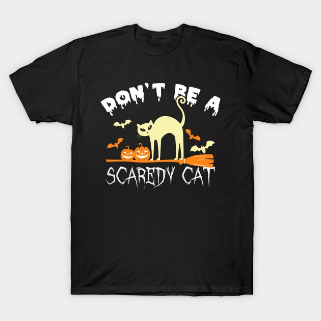 Halloween Don’t Be A Scaredy Cat T-Shirt by foxmqpo